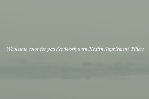 Wholesale color for powder Work with Health Supplement Fillers