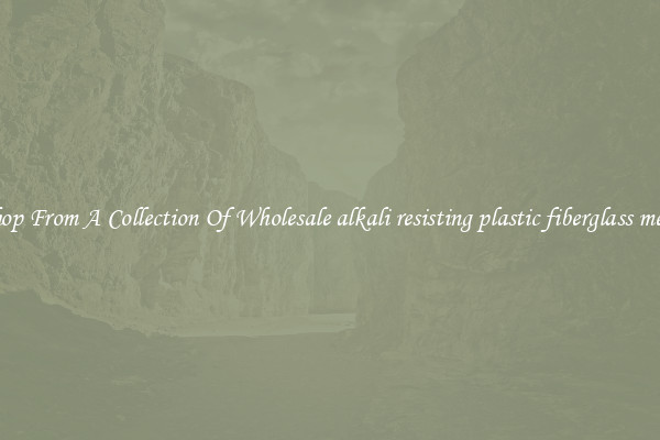 Shop From A Collection Of Wholesale alkali resisting plastic fiberglass mesh