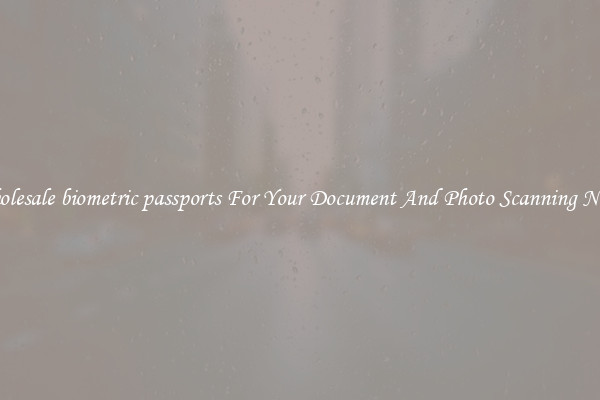 Wholesale biometric passports For Your Document And Photo Scanning Needs
