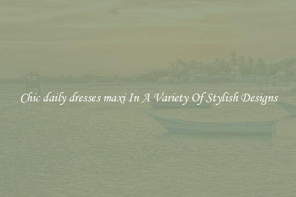 Chic daily dresses maxi In A Variety Of Stylish Designs