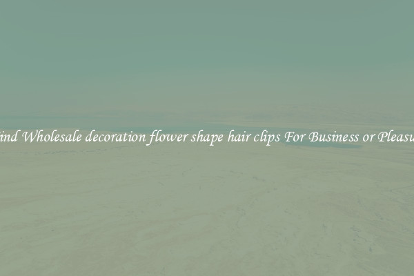 Find Wholesale decoration flower shape hair clips For Business or Pleasure