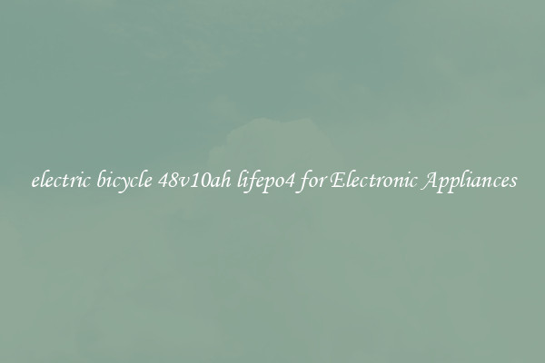 electric bicycle 48v10ah lifepo4 for Electronic Appliances