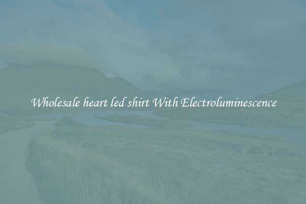 Wholesale heart led shirt With Electroluminescence