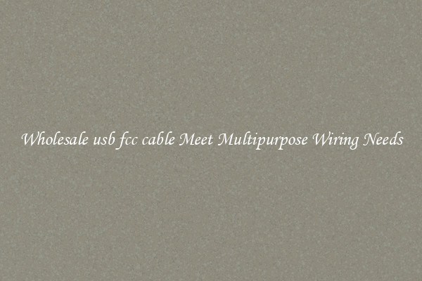 Wholesale usb fcc cable Meet Multipurpose Wiring Needs