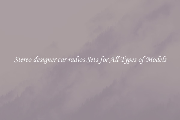 Stereo designer car radios Sets for All Types of Models