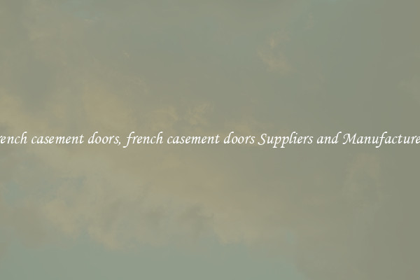 french casement doors, french casement doors Suppliers and Manufacturers