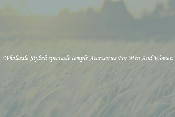 Wholesale Stylish spectacle temple Accessories For Men And Women