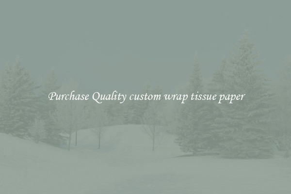 Purchase Quality custom wrap tissue paper