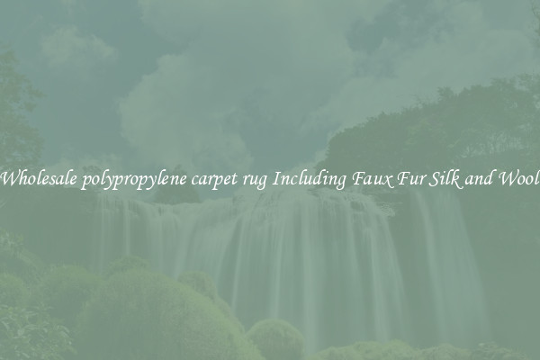Wholesale polypropylene carpet rug Including Faux Fur Silk and Wool 