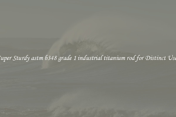 Super Sturdy astm b348 grade 1 industrial titanium rod for Distinct Uses