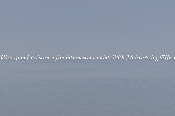 Waterproof resistance fire intumescent paint With Moisturizing Effect