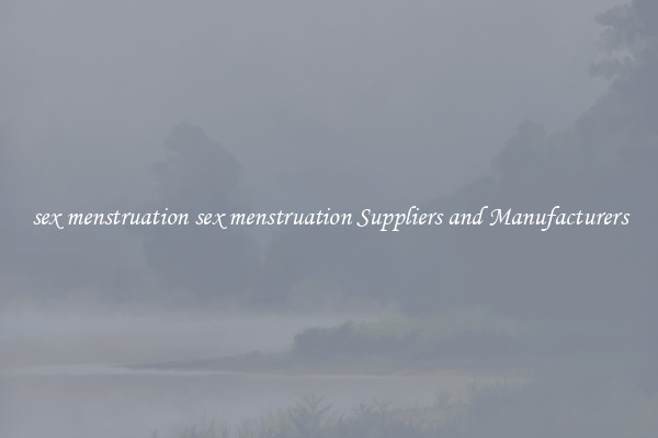 sex menstruation sex menstruation Suppliers and Manufacturers