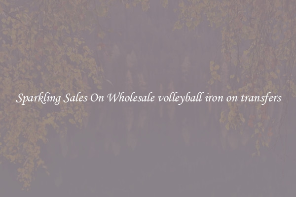 Sparkling Sales On Wholesale volleyball iron on transfers