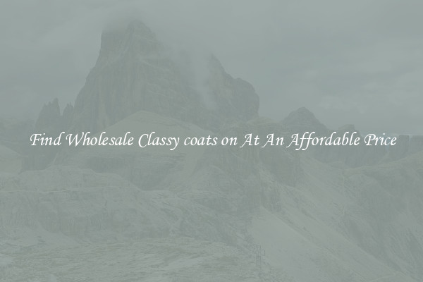 Find Wholesale Classy coats on At An Affordable Price