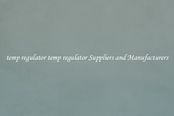 temp regulator temp regulator Suppliers and Manufacturers