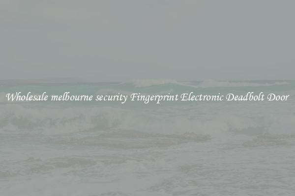 Wholesale melbourne security Fingerprint Electronic Deadbolt Door 