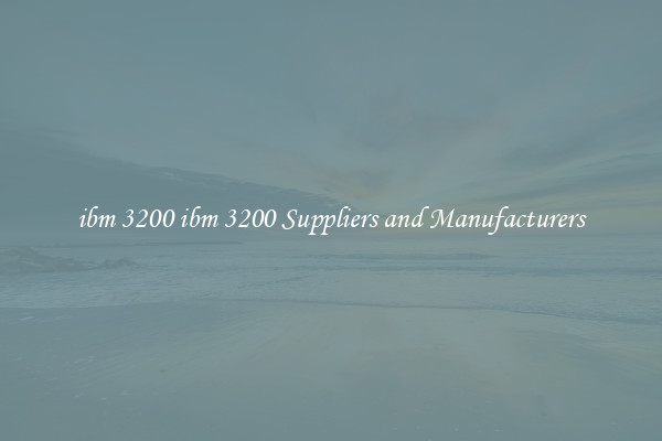 ibm 3200 ibm 3200 Suppliers and Manufacturers