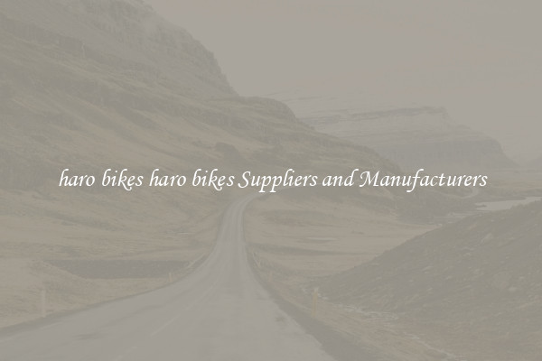 haro bikes haro bikes Suppliers and Manufacturers