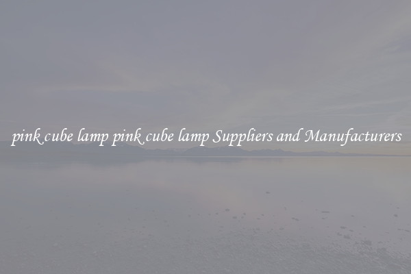 pink cube lamp pink cube lamp Suppliers and Manufacturers