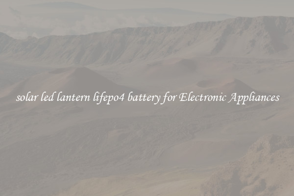solar led lantern lifepo4 battery for Electronic Appliances