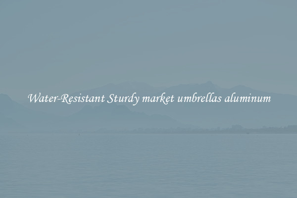 Water-Resistant Sturdy market umbrellas aluminum